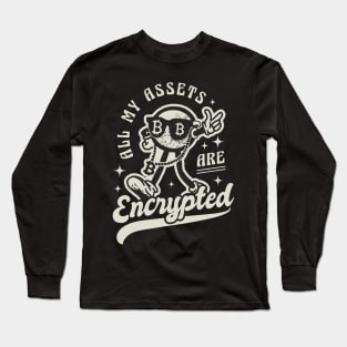 All my Assets are Encrypted Bitcoin Gift Idea Crypto Merch Long Sleeve T-Shirt